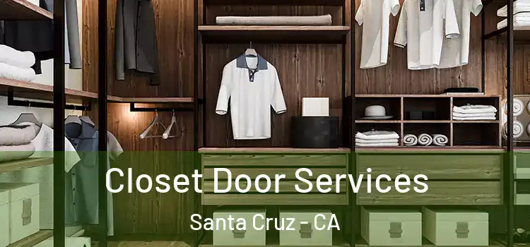 Closet Door Services Santa Cruz - CA