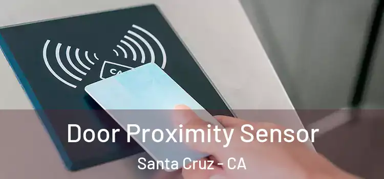 Door Proximity Sensor Santa Cruz - CA